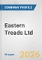 Eastern Treads Ltd. Fundamental Company Report Including Financial, SWOT, Competitors and Industry Analysis - Product Thumbnail Image