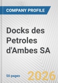 Docks des Petroles d'Ambes SA Fundamental Company Report Including Financial, SWOT, Competitors and Industry Analysis- Product Image