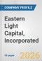 Eastern Light Capital, Incorporated Fundamental Company Report Including Financial, SWOT, Competitors and Industry Analysis - Product Thumbnail Image
