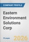 Eastern Environment Solutions Corp. Fundamental Company Report Including Financial, SWOT, Competitors and Industry Analysis - Product Thumbnail Image