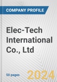 Elec-Tech International Co., Ltd. Fundamental Company Report Including Financial, SWOT, Competitors and Industry Analysis- Product Image