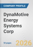 DynaMotive Energy Systems Corp. Fundamental Company Report Including Financial, SWOT, Competitors and Industry Analysis- Product Image
