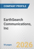 EarthSearch Communications, Inc. Fundamental Company Report Including Financial, SWOT, Competitors and Industry Analysis- Product Image