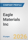 Eagle Materials Inc. Fundamental Company Report Including Financial, SWOT, Competitors and Industry Analysis- Product Image