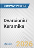 Dvarcioniu Keramika Fundamental Company Report Including Financial, SWOT, Competitors and Industry Analysis- Product Image