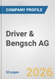 Driver & Bengsch AG Fundamental Company Report Including Financial, SWOT, Competitors and Industry Analysis- Product Image