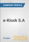 e-Kiosk S.A Fundamental Company Report Including Financial, SWOT, Competitors and Industry Analysis - Product Thumbnail Image