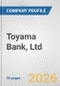 Toyama Bank, Ltd. Fundamental Company Report Including Financial, SWOT, Competitors and Industry Analysis - Product Thumbnail Image