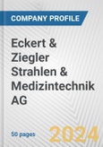 Eckert & Ziegler Strahlen & Medizintechnik AG Fundamental Company Report Including Financial, SWOT, Competitors and Industry Analysis- Product Image