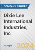 Dixie Lee International Industries, Inc. Fundamental Company Report Including Financial, SWOT, Competitors and Industry Analysis- Product Image