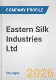 Eastern Silk Industries Ltd. Fundamental Company Report Including Financial, SWOT, Competitors and Industry Analysis- Product Image