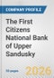 The First Citizens National Bank of Upper Sandusky Fundamental Company Report Including Financial, SWOT, Competitors and Industry Analysis - Product Thumbnail Image