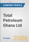 Total Petroleum Ghana Ltd. Fundamental Company Report Including Financial, SWOT, Competitors and Industry Analysis - Product Thumbnail Image
