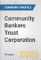 Community Bankers Trust Corporation Fundamental Company Report Including Financial, SWOT, Competitors and Industry Analysis - Product Thumbnail Image