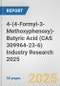4-(4-Formyl-3-Methoxyphenoxy)-Butyric Acid (CAS 309964-23-6) Industry Research 2025: Global and Regional Market Trends 2019-2024 and Forecast to 2029 - Product Image