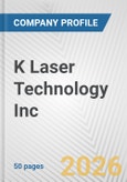 K Laser Technology Inc. Fundamental Company Report Including Financial, SWOT, Competitors and Industry Analysis- Product Image