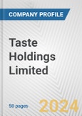 Taste Holdings Limited Fundamental Company Report Including Financial, SWOT, Competitors and Industry Analysis- Product Image