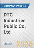 DTC Industries Public Co. Ltd. Fundamental Company Report Including Financial, SWOT, Competitors and Industry Analysis- Product Image