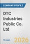 DTC Industries Public Co. Ltd. Fundamental Company Report Including Financial, SWOT, Competitors and Industry Analysis - Product Thumbnail Image