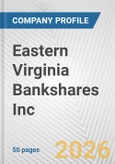 Eastern Virginia Bankshares Inc. Fundamental Company Report Including Financial, SWOT, Competitors and Industry Analysis- Product Image