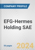 EFG-Hermes Holding SAE Fundamental Company Report Including Financial, SWOT, Competitors and Industry Analysis- Product Image