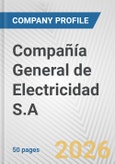 Compañía General de Electricidad S.A. Fundamental Company Report Including Financial, SWOT, Competitors and Industry Analysis- Product Image