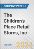 The Children's Place Retail Stores, Inc. Fundamental Company Report Including Financial, SWOT, Competitors and Industry Analysis- Product Image