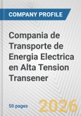 Compania de Transporte de Energia Electrica en Alta Tension Transener Fundamental Company Report Including Financial, SWOT, Competitors and Industry Analysis- Product Image