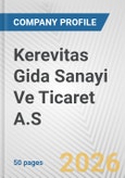 Kerevitas Gida Sanayi Ve Ticaret A.S. Fundamental Company Report Including Financial, SWOT, Competitors and Industry Analysis- Product Image