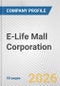 E-Life Mall Corporation Fundamental Company Report Including Financial, SWOT, Competitors and Industry Analysis - Product Thumbnail Image