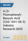 4-(3-Fluorophenyl)-Benzoic Acid (CAS 1841-58-3) Industry Research 2025: Global and Regional Market Trends 2019-2024 and Forecast to 2029- Product Image