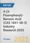 4-(3-Fluorophenyl)-Benzoic Acid (CAS 1841-58-3) Industry Research 2025: Global and Regional Market Trends 2019-2024 and Forecast to 2029 - Product Image