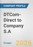 DTCom- Direct to Company S.A. Fundamental Company Report Including Financial, SWOT, Competitors and Industry Analysis- Product Image