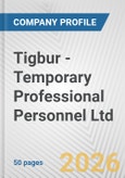 Tigbur - Temporary Professional Personnel Ltd. Fundamental Company Report Including Financial, SWOT, Competitors and Industry Analysis- Product Image