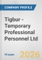 Tigbur - Temporary Professional Personnel Ltd. Fundamental Company Report Including Financial, SWOT, Competitors and Industry Analysis - Product Thumbnail Image