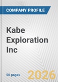 Kabe Exploration Inc. Fundamental Company Report Including Financial, SWOT, Competitors and Industry Analysis- Product Image