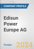 Edisun Power Europe AG Fundamental Company Report Including Financial, SWOT, Competitors and Industry Analysis- Product Image