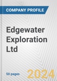 Edgewater Exploration Ltd. Fundamental Company Report Including Financial, SWOT, Competitors and Industry Analysis- Product Image