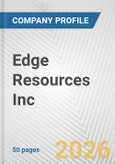 Edge Resources Inc. Fundamental Company Report Including Financial, SWOT, Competitors and Industry Analysis- Product Image