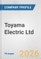 Toyama Electric Ltd. Fundamental Company Report Including Financial, SWOT, Competitors and Industry Analysis - Product Thumbnail Image