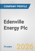 Edenville Energy Plc Fundamental Company Report Including Financial, SWOT, Competitors and Industry Analysis- Product Image