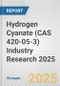 Hydrogen Cyanate (CAS 420-05-3) Industry Research 2025: Global and Regional Market Trends 2019-2024 and Forecast to 2029 - Product Image