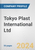 Tokyo Plast International Ltd. Fundamental Company Report Including Financial, SWOT, Competitors and Industry Analysis- Product Image