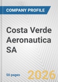 Costa Verde Aeronautica SA Fundamental Company Report Including Financial, SWOT, Competitors and Industry Analysis- Product Image