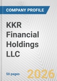 KKR Financial Holdings LLC Fundamental Company Report Including Financial, SWOT, Competitors and Industry Analysis- Product Image