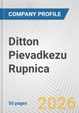 Ditton Pievadkezu Rupnica Fundamental Company Report Including Financial, SWOT, Competitors and Industry Analysis- Product Image