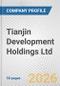 Tianjin Development Holdings Ltd. Fundamental Company Report Including Financial, SWOT, Competitors and Industry Analysis - Product Thumbnail Image