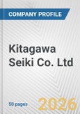 Kitagawa Seiki Co. Ltd. Fundamental Company Report Including Financial, SWOT, Competitors and Industry Analysis- Product Image