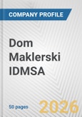 Dom Maklerski IDMSA Fundamental Company Report Including Financial, SWOT, Competitors and Industry Analysis- Product Image