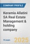 Keramia Allatini SA Real Estate Management & holding company Fundamental Company Report Including Financial, SWOT, Competitors and Industry Analysis - Product Thumbnail Image